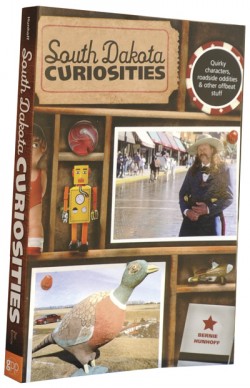 South Dakota Curiosities Quirky Characters Roadside Oddities /& Other Offbeat Stuff